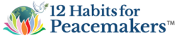 12 Habits for Peacemakers