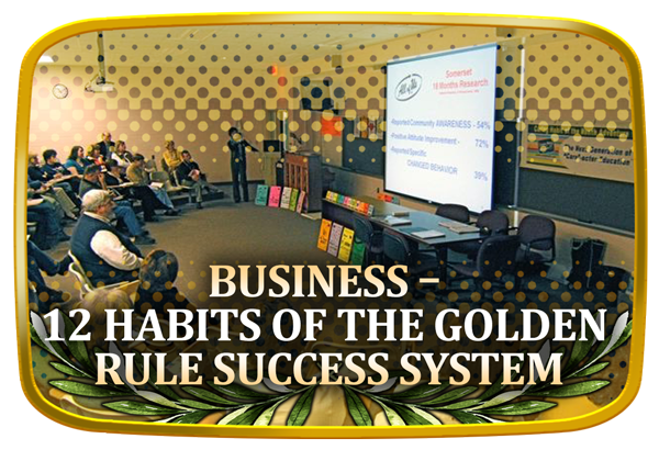 Business – 12 Habits of the Golden Rule Success System